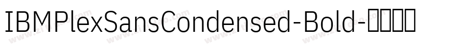 IBMPlexSansCondensed-Bold字体转换