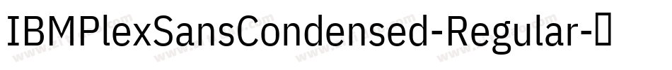 IBMPlexSansCondensed-Regular字体转换