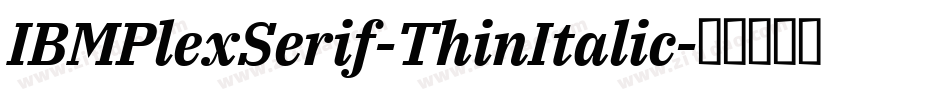 IBMPlexSerif-ThinItalic字体转换