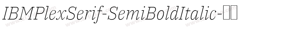 IBMPlexSerif-SemiBoldItalic字体转换