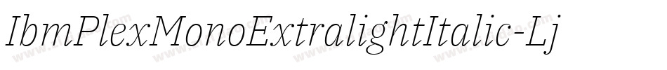 IbmPlexMonoExtralightItalic-Ljn4字体转换