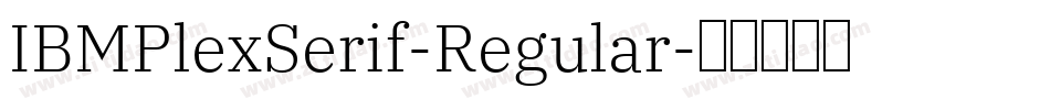 IBMPlexSerif-Regular字体转换