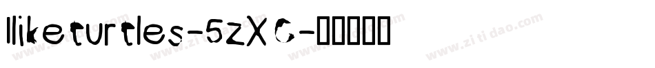 Iliketurtles-5zXG字体转换