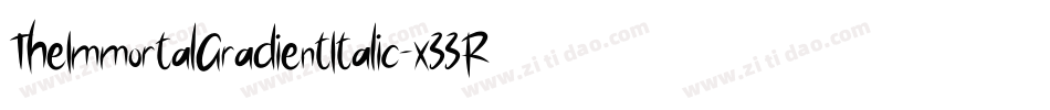 TheImmortalGradientItalic-x33R5字体转换 TheImmortalGradientItalic-x33R5字体转换
