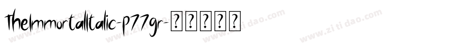 TheImmortalItalic-p77gr字体转换