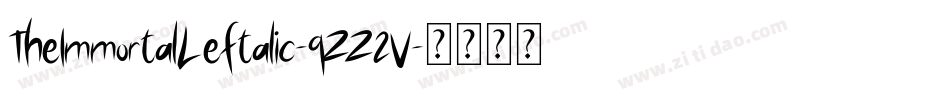 TheImmortalLeftalic-qZZ2V字体转换