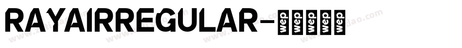 RAYAIRREGULAR字体转换