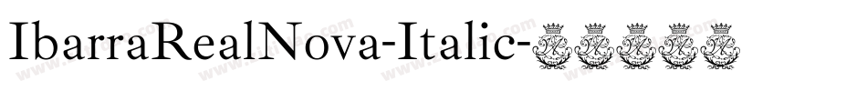 IbarraRealNova-Italic字体转换