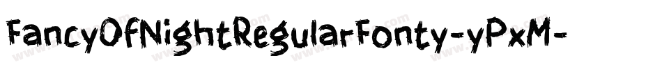 FancyOfNightRegularFonty-yPxM字体转换