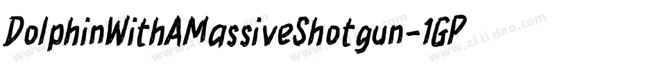 DolphinWithAMassiveShotgun-1GPP2字体转换
