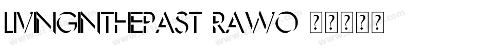 LivingInThePast-rawO字体转换