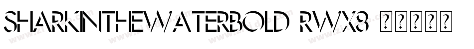 SharkInTheWaterBold-rWX8字体转换