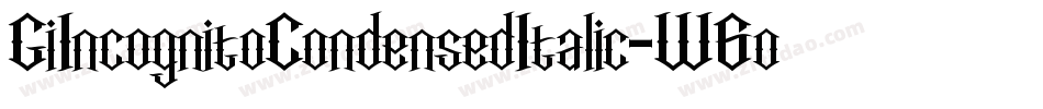 GiIncognitoCondensedItalic-W6oz字体转换
