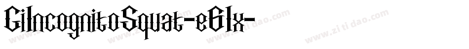GiIncognitoSquat-e61x字体转换