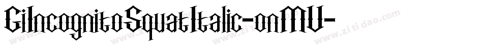 GiIncognitoSquatItalic-onMV字体转换