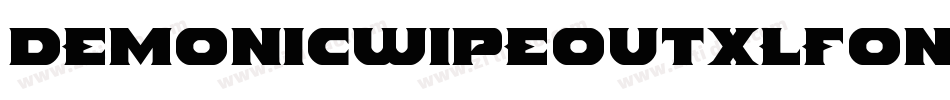 Demonicwipeoutxlfont-2vqv字体转换