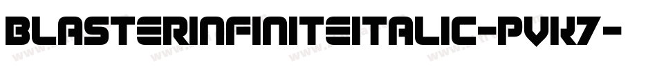 BlasterInfiniteItalic-PVK7字体转换