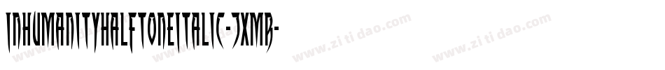 InhumanityHalftoneItalic-7xmR字体转换