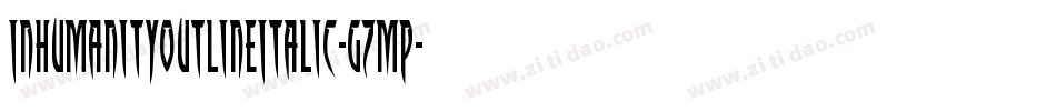 InhumanityOutlineItalic-gzMP字体转换