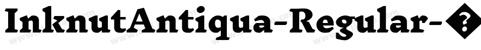 InknutAntiqua-Regular字体转换