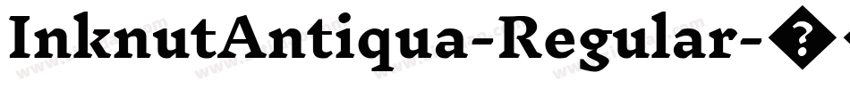 InknutAntiqua-Regular字体转换