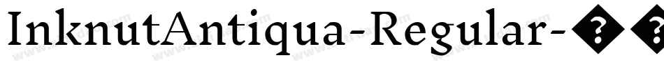 InknutAntiqua-Regular字体转换