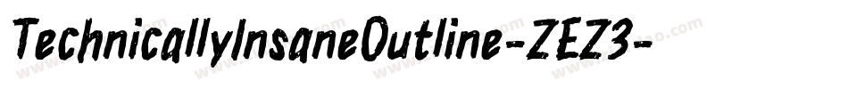 TechnicallyInsaneOutline-ZEZ3字体转换 TechnicallyInsaneOutline-ZEZ3字体转换