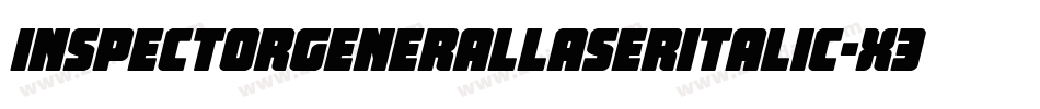 InspectorGeneralLaserItalic-x3RwR字体转换