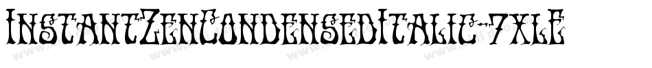 InstantZenCondensedItalic-7xlE字体转换 InstantZenCondensedItalic-7xlE字体转换