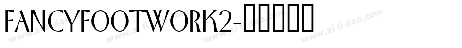 FANCYFOOTWORK2字体转换