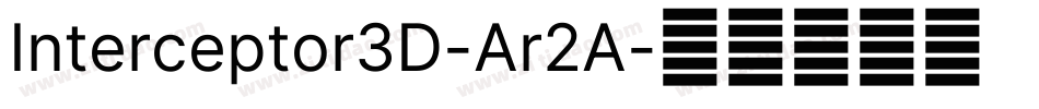 Interceptor3D-Ar2A字体转换