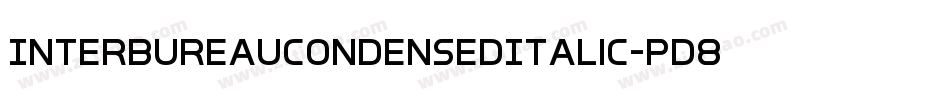 InterBureauCondensedItalic-pd8v字体转换 InterBureauCondensedItalic-pd8v字体转换