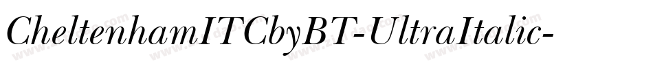 CheltenhamITCbyBT-UltraItalic字体转换