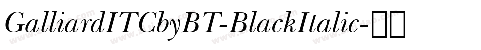 GalliardITCbyBT-BlackItalic字体转换