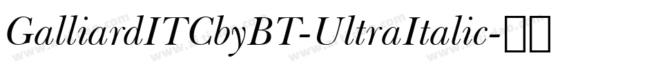 GalliardITCbyBT-UltraItalic字体转换