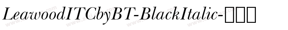 LeawoodITCbyBT-BlackItalic字体转换