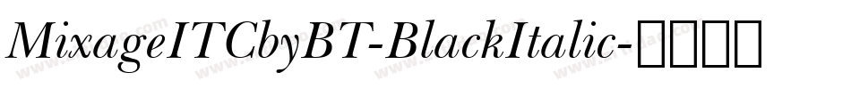 MixageITCbyBT-BlackItalic字体转换