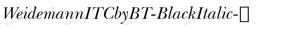 WeidemannITCbyBT-BlackItalic字体转换