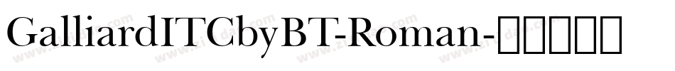 GalliardITCbyBT-Roman字体转换