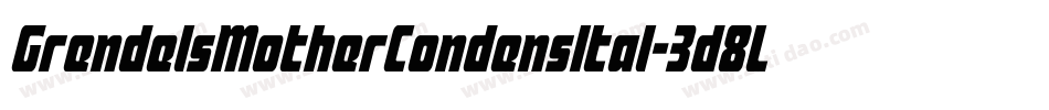 GrendelsMotherCondensItal-3d8L字体转换