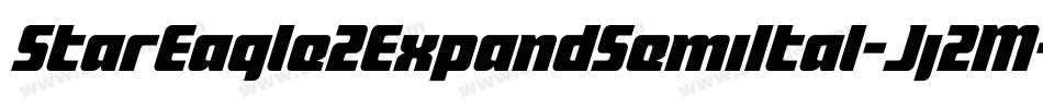 StarEagle2ExpandSemiItal-Jj2M字体转换 StarEagle2ExpandSemiItal-Jj2M字体转换