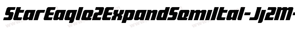 StarEagle2ExpandSemiItal-Jj2M字体转换 StarEagle2ExpandSemiItal-Jj2M字体转换
