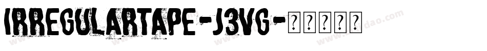 IrregularTape-j3VG字体转换