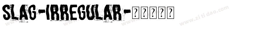 Slag-Irregular字体转换
