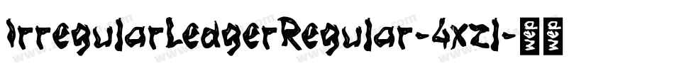 IrregularLedgerRegular-4xzl字体转换