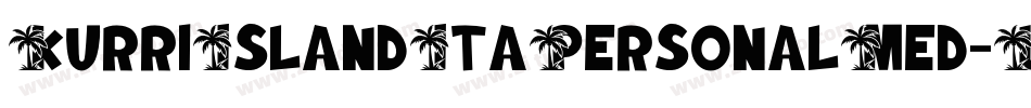 KurriIslandItaPersonalMed-L3AGn字体转换 KurriIslandItaPersonalMed-L3AGn字体转换