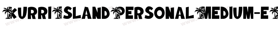 KurriIslandPersonalMedium-eZ2Ye字体转换 KurriIslandPersonalMedium-eZ2Ye字体转换