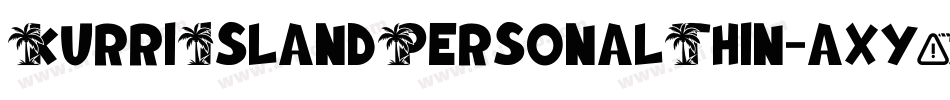 KurriIslandPersonalThin-axy1a字体转换 KurriIslandPersonalThin-axy1a字体转换
