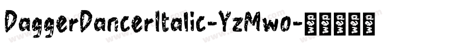 DaggerDancerItalic-YzMwo字体转换