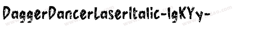 DaggerDancerLaserItalic-lgKYy字体转换